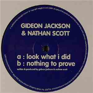 Gideon Jackson & Nathan Scott - Look What I Did / Nothing To Prove