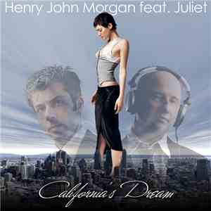 Henry John Morgan Feat Juliet - California's Dream