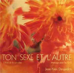 Jean-Yves DesJardins, Francine Moran, Yves Corbeil - Ton Sexe Et L'Autre
