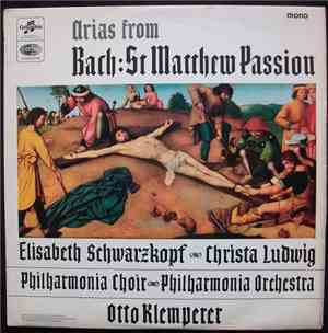 Johann Sebastian Bach, Otto Klemperer, Elisabeth Schwarzkopf, Christa Ludwig - Arias From St. Matthew Passion