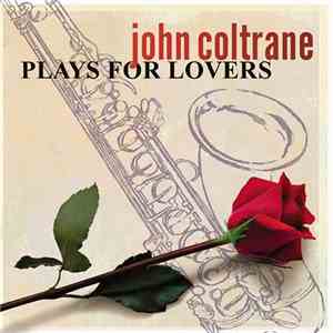 John Coltrane - Plays For Lovers