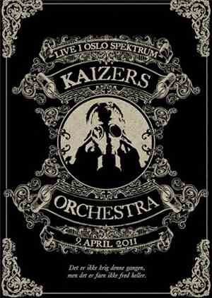 Kaizers Orchestra - Live I Oslo Spektrum