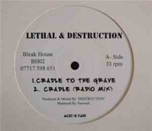 Lethal & Destruction - Cradle To The Grave
