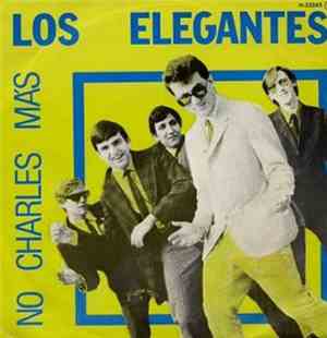 Los Elegantes - No Charles Mas