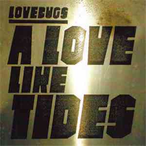 Lovebugs - A Love Like Tides
