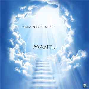 Mantij - Heaven Is Real EP