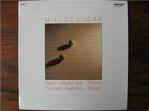 Miklós Sugár - Ballad, Musica Agile, Chorea, Dissolves, Meetings, Mosaic