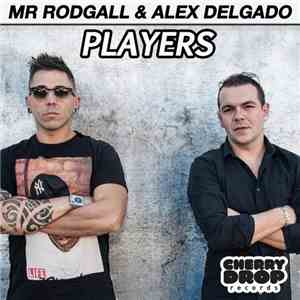 Mr Rodgall & Alex Delgado - Players