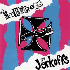 Murderers, The Jerkoffs - The Murderers and The Jerkoffs Split CD