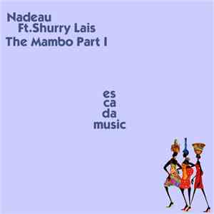 Nadeau Ft. Shurry Lais - The Mambo Part I