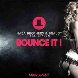 Naza Brothers & Braudt Feat. Sharon  - Bounce It!