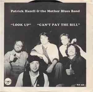 Patrick Hazell and The Mother Blues Band - Look Up / Can't Pay The Bill