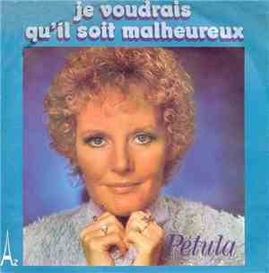 Pétula - Je Voudrais Qu'il Soit Malheureux