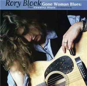 Rory Block - Gone Woman Blues: The Country Blues Collection
