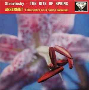 Stravinsky, Ansermet ∙ L'Orchestre De La Suisse Romande - The Rite Of Spring