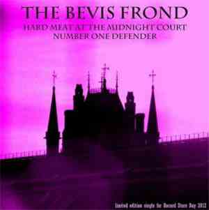 The Bevis Frond - Hard Meat At The Midnight Court / Number One Defender