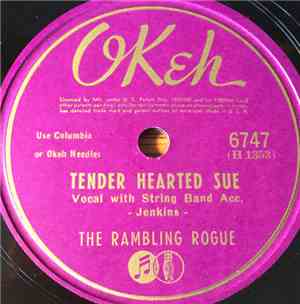 The Rambling Rogue - Tender Hearted Sue / You're Only In My Arms (To Cry On My Shoulder)