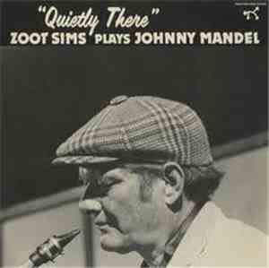 Zoot Sims - Plays Johnny Mandel Quietly There