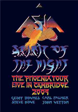 Asia  - Spirit Of The Night: The Phoenix Tour Live In Cambridge 2009