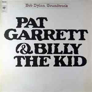 Bob Dylan - Pat Garrett & Billy The Kid - Original Soundtrack Recording