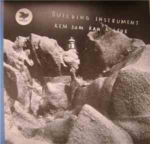 Building Instrument - Kem Som Kan Å Leve