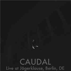Caudal  - Live At Jägerklause, Berlin, DE