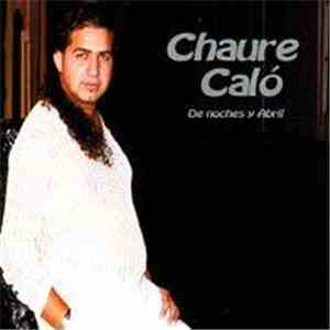 Chaure Caló - De Noches Y Abril