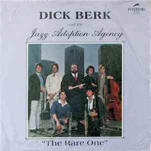 Dick Berk & The Jazz Adoption Agency - The Rare One