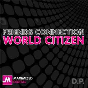 Friends Connection - World Citizen (D.P.)