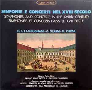 G. Lampugnani - G. Giulini - M. Chiesa, Bruno Martinotti E Gastone Tassinari, Newell Jenkins, Aladar Janes, Antonio Ballista, Orchestra Dell' Angelicum Di Milano - Sinfonie E Concerti Nel XVIII Secolo