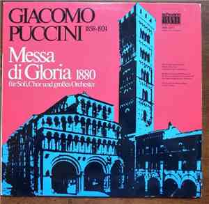 Giacomo Puccini, Maria Friesenhausen, William Johns , Hans Günther Grimm, Nordwestdeutsche Philharmonie, Der Chor Der NDW Philharmonie Herford, Der Städtische Musikverein Paderborn, Werner Andreas Albert - Messa Di Gloria - Für Soli, Chor Und Großes Orche
