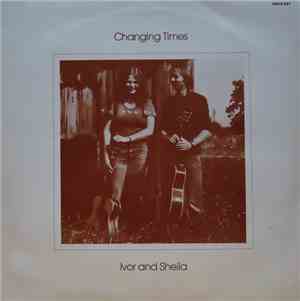 Ivor And Sheila - Changing Times