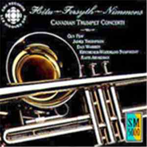 Jacques Hétu, Malcolm Forsyth, Phil Nimmons - Canadian Trumpet Concerti