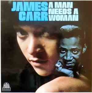 James Carr - A Man Needs A Woman