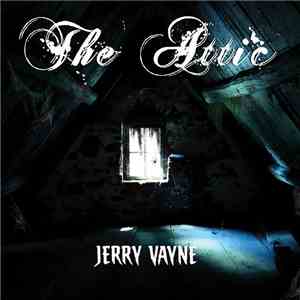 Jerry Vayne - The Attic