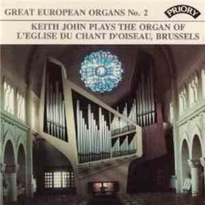 Keith John  - Keith John Plays The Organ Of L'Eglise Du Chant D'Oiseau, Brussells