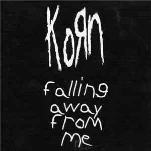Korn - Falling Away From Me