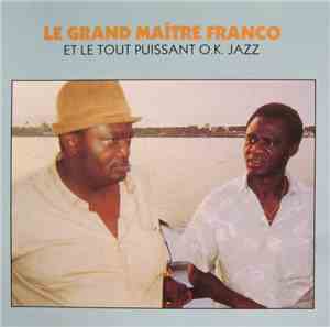 Le Grand Maitre Franco et Le Tout Puissant O.K. Jazz - Le Grand Maïtre Franco