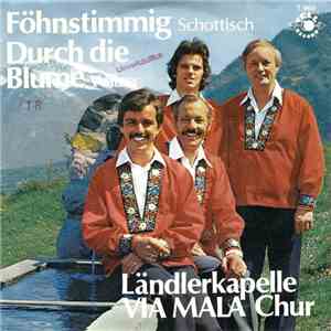 Ländlerkapelle Via Mala - Föhnstimmig / Durch Die Blume
