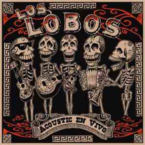 Los Lobos - Acoustic En Vivo