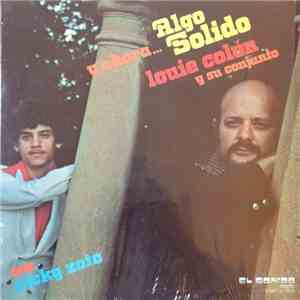 Louie Colón Y Su Conjunto Con Ricky Zoto - Y Ahora... Algo Solido