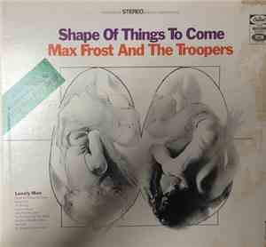Max Frost And The Troopers - Shape Of Things To Come