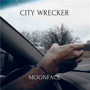 Moonface  - City Wrecker