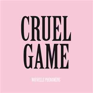 Nouvelle Phénomène -  Cruel Game