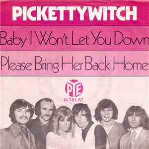 Pickettywitch - Baby I Won't Let You Down / Please Bring Her Back Home