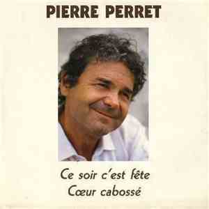 Pierre Perret  - Ce Soir C'est Fête Coeur Cabossé