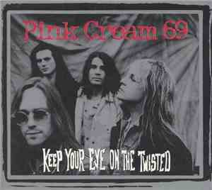 Pink Cream 69 - Keep Your Eye On The Twisted