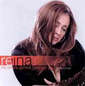 Reina - No One's Gonna Change You