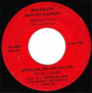 Rev. M. L. Douglas And The Mighty Mid-South Singers - I'm Rolling, Rolling, Rolling