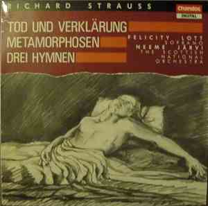 Richard Strauss, Felicity Lott, Scottish National Orchestra, Neeme Järvi - Metamorphosen; Drei Hymnen; Tod Und Verklärung, Op 24